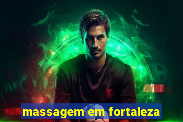 massagem em fortaleza